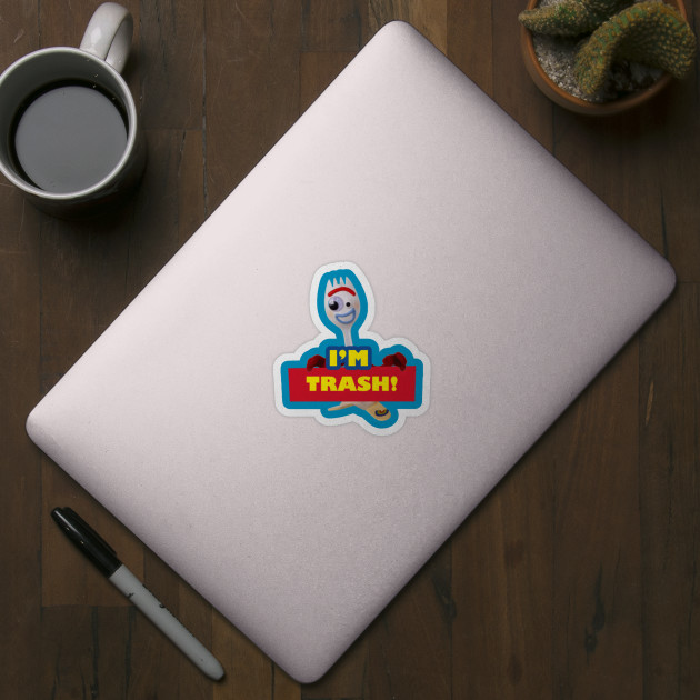 I'm Trash - Forkie / Forky - Toy Story 4 - Toy Story - Sticker | TeePublic